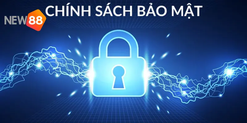 Chính sách bảo mật NEW88 2 Chính sách bảo mật NEW88 cực kỳ uy tín