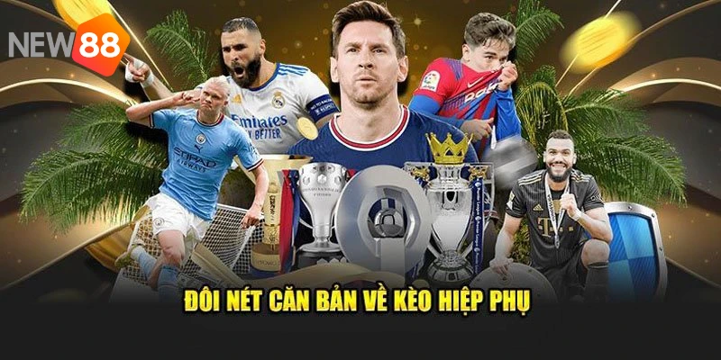 Kèo Hiệp Phụ Là Gì? Mẹo Chơi Kèo ET Bất Bại Tại NEW88 1 Kèo hiệp phụ là loại cược bóng đá thu hút đông đảo người chơi