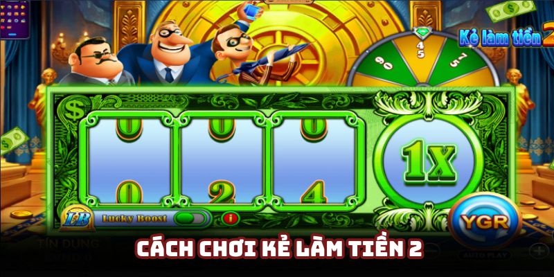 Cách tham gia quay hũ Kẻ làm tiền 2 hấp dẫn nhất Cách tham gia quay hũ Kẻ làm tiền 2 hấp dẫn nhất