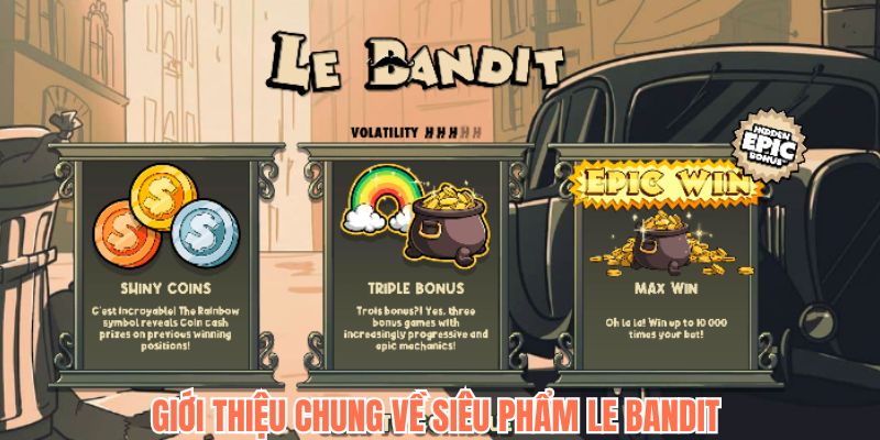 Siêu phẩm slot trong năm 2025 gọi tên Le Bandit Siêu phẩm slot trong năm 2025 gọi tên Le Bandit